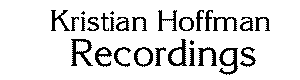 Kristian Hoffman Recordings